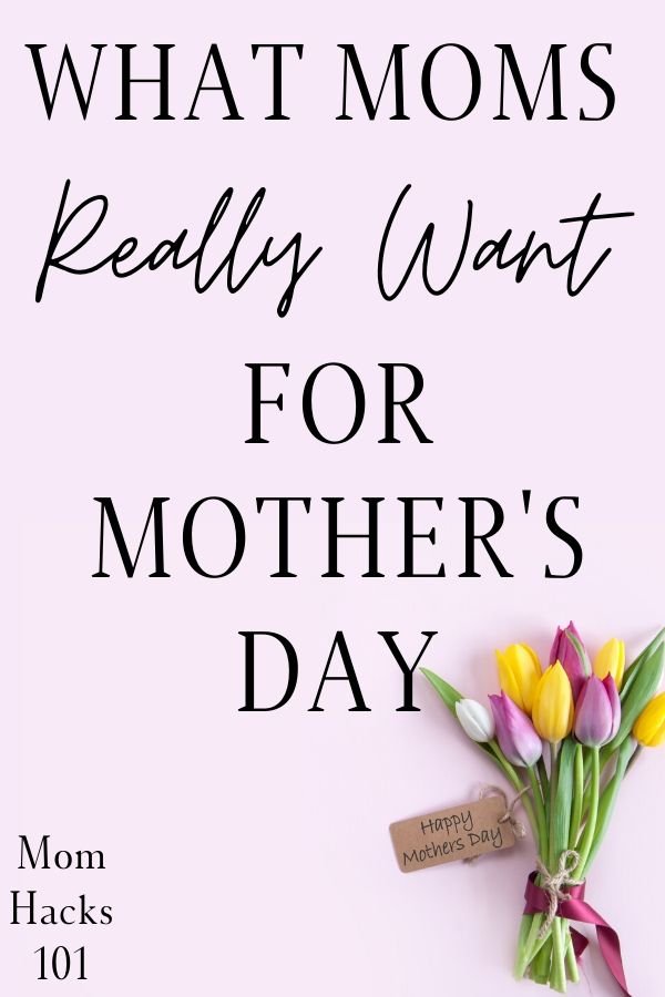 What Moms Really Want For Mother's Day