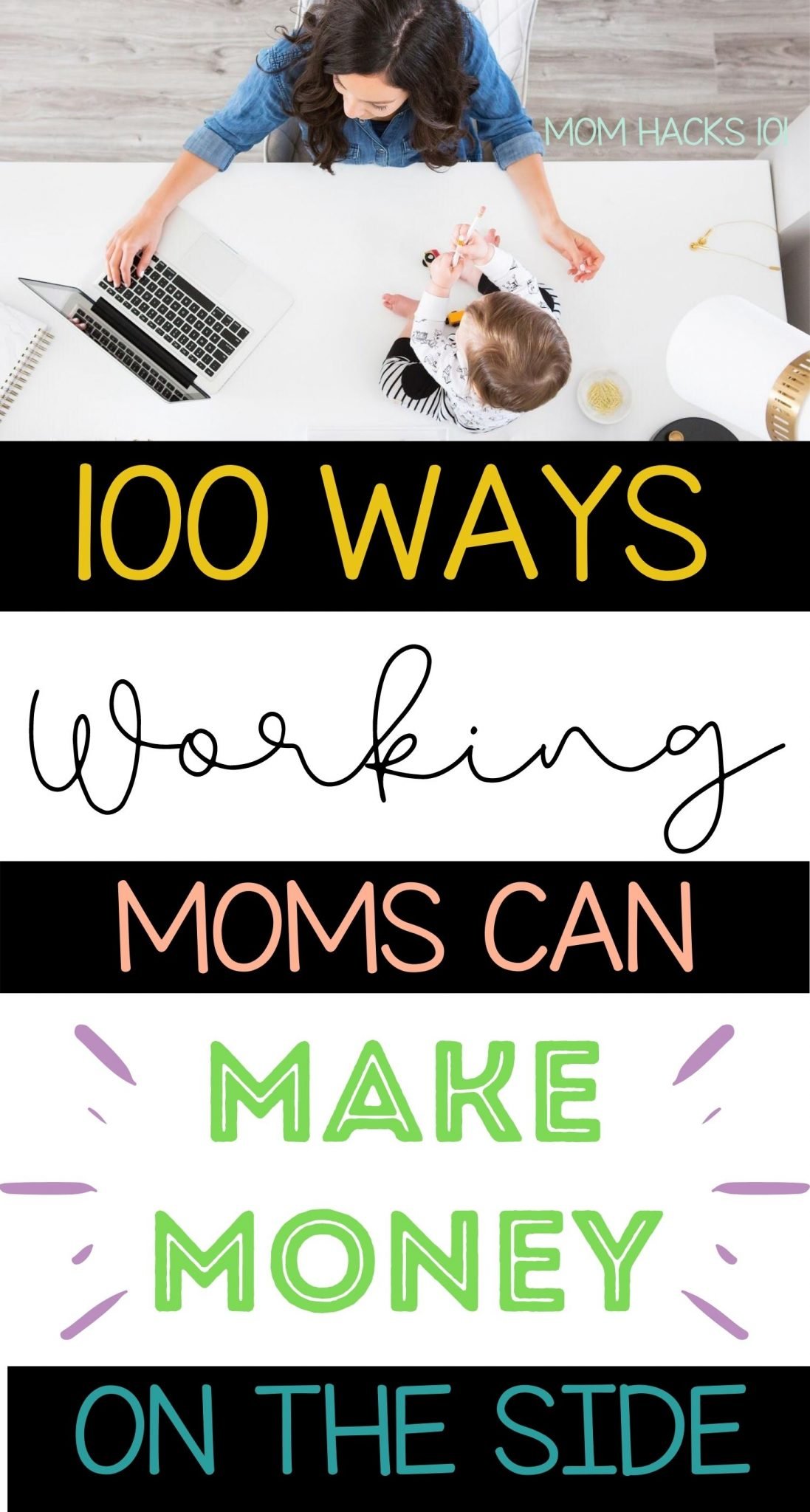 100 Best Side Hustles For Moms To Make Extra Money Now - Mom Hacks 101